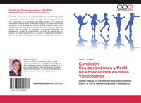 Produktbild: Condici&oacute;n Socioecon&oacute;mica y Perfil de Amino&aacute;cidos en ni&ntilde;os Venezolanos