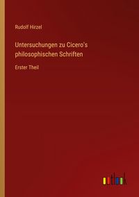 Produktbild: Untersuchungen zu Cicero's philosophischen Schriften