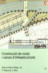 Produktbild: Herce Vallejo, M: Construcci&oacute; de ciutats i xarxes d'infraest