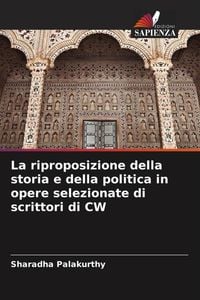 Produktbild: La riproposizione della storia e della politica in opere selezionate di scrittori di CW