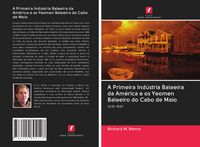 Produktbild: A Primeira Ind&uacute;stria Baleeira da Am&eacute;rica e os Yeomen Baleeiro do Cabo de Maio