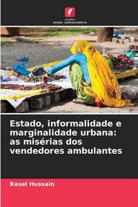 Produktbild: Estado, informalidade e marginalidade urbana: as mis&eacute;rias dos vendedores ambulantes