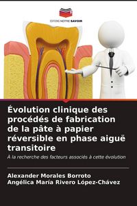 Produktbild: &Eacute;volution clinique des proc&eacute;d&eacute;s de fabrication de la p&acirc;te &agrave; papier r&eacute;versible en phase aigu&euml; transitoire