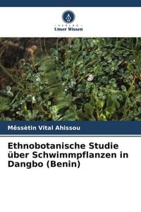 Produktbild: Ethnobotanische Studie &uuml;ber Schwimmpflanzen in Dangbo (Benin)