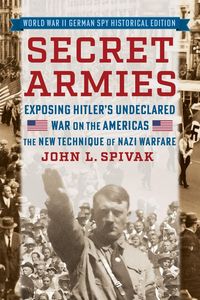 Produktbild: Secret Armies: Exposing Hitler's Undeclared War on the Americas