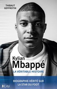 Produktbild: Kylian Mbapp&eacute; : la v&eacute;ritable histoire