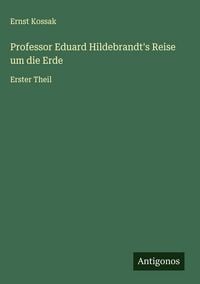 Produktbild: Professor Eduard Hildebrandt's Reise um die Erde