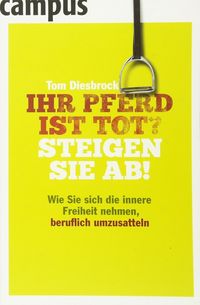 Produktbild: Ihr Pferd ist tot? Steigen Sie ab!