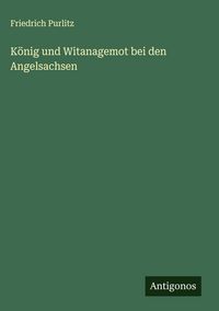 Produktbild: K&ouml;nig und Witanagemot bei den Angelsachsen