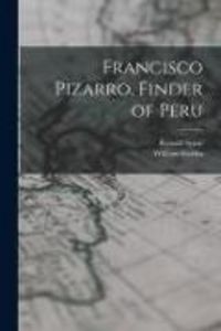 Produktbild: Francisco Pizarro, Finder of Peru
