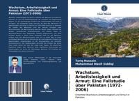 Produktbild: Wachstum, Arbeitslosigkeit und Armut: Eine Fallstudie &uuml;ber Pakistan (1972-2006)