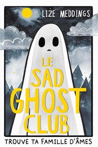 Produktbild: Le Sad Ghost Club : trouve ta famille d'&acirc;mes. Tome 1