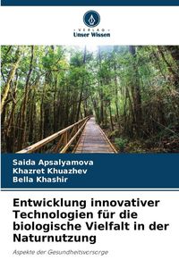 Produktbild: Entwicklung innovativer Technologien f&uuml;r die biologische Vielfalt in der Naturnutzung