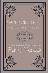 Bild vom Artikel Mademoiselle Fifi and Other Plays vom Autor Emile Zola