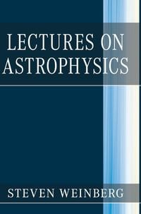 Bild vom Artikel Lectures on Astrophysics vom Autor Steven Weinberg