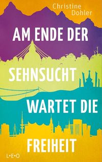Produktbild: Am Ende der Sehnsucht wartet die Freiheit