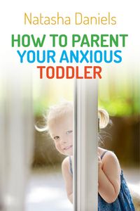 Produktbild: How to Parent Your Anxious Toddler