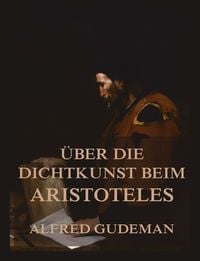 Produktbild: &Uuml;ber die Dichtkunst beim Aristoteles