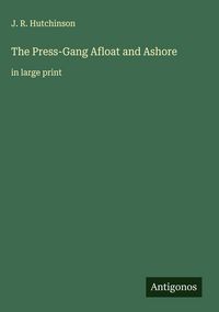 Produktbild: The Press-Gang Afloat and Ashore