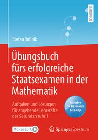 Produktbild: &Uuml;bungsbuch f&uuml;rs erfolgreiche Staatsexamen in der Mathematik