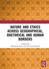 Produktbild: Nature and Ethics Across Geographical, Rhetorical and Human Borders
