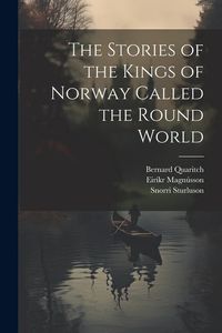 Produktbild: The Stories of the Kings of Norway Called the Round World