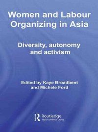 Bild vom Artikel Women and Labour Organizing in Asia vom Autor Kaye Broadbent