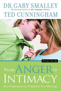 Produktbild: From Anger to Intimacy Study Guide: How Forgiveness Can Transform Your Marriage