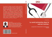 Produktbild: La sant&eacute; pr&eacute;ventive dans le sud-est ivoirien: