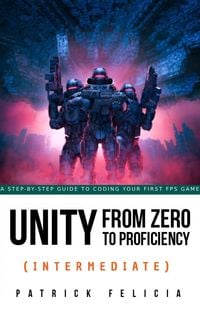 Produktbild: Unity from Zero to Proficiency (Intermediate)