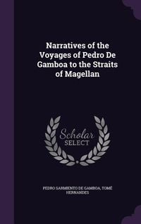 Produktbild: Narratives of the Voyages of Pedro De Gamboa to the Straits of Magellan
