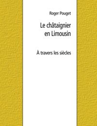 Bild vom Artikel Le châtaignier en Limousin vom Autor Roger Pouget