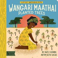 Produktbild: Little Naturalists: Wangari Maathai Planted Trees