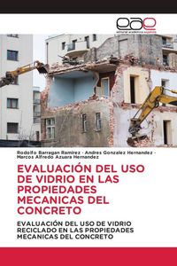 Produktbild: EVALUACI&Oacute;N DEL USO DE VIDRIO EN LAS PROPIEDADES MECANICAS DEL CONCRETO