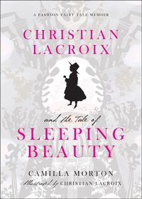 Bild vom Artikel Christian LaCroix and the Tale of Sleeping Beauty vom Autor Camilla Morton