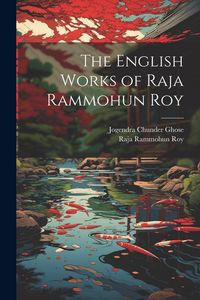 Produktbild: The English Works of Raja Rammohun Roy