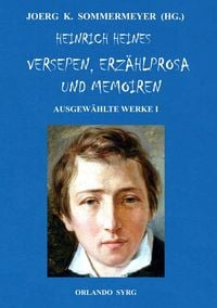 Bild vom Artikel Heinrich Heines Versepen, Erzählprosa und Memoiren. Ausgewählte Werke I vom Autor Heinrich Heine