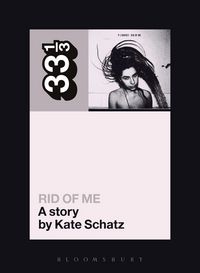 Produktbild: PJ Harvey's Rid of Me: A Story