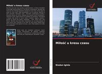 Produktbild: Mi&iquest;o&iquest;&iquest; u kresu czasu