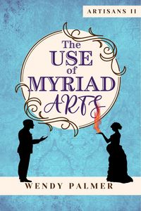 Produktbild: The Use of Myriad Arts (Artisans, #2)