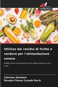 Produktbild: Utilizzo dei residui di frutta e verdura per l'alimentazione umana