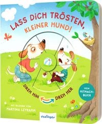 Produktbild: Dreh hin &ndash; Dreh her: Lass dich tr&ouml;sten, kleiner Hund!