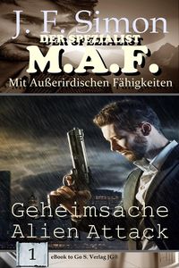 Produktbild: Geheimsache Alien Attack (Der Spezialist M.A.F. Bd.1)