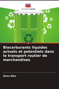 Produktbild: Biocarburants liquides actuels et potentiels dans le transport routier de marchandises