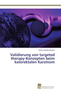 Produktbild: Validierung von targeted therapy-Konzepten beim kolorektalen Karzinom