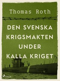 Produktbild: Den svenska krigsmakten under kalla kriget