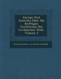 Produktbild: Europa Und Amerika Oder Die K Nftigen Verh Ltnisse Der Civilisirten Welt, Volume 1
