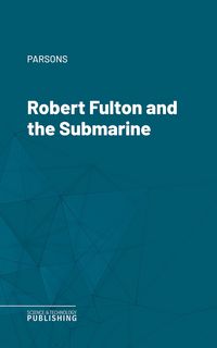 Produktbild: Robert Fulton and the Submarine