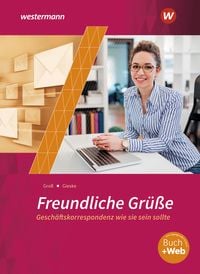 Produktbild: Freundliche Gr&uuml;&szlig;e - Gesch&auml;ftskorrespondenz wie sie sein sollte