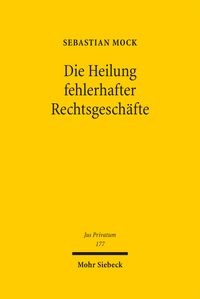 Produktbild: Die Heilung fehlerhafter Rechtsgesch&auml;fte